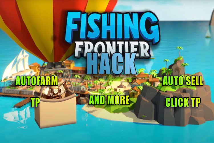 Fishing Frontier Autofarm Script Hack - HACKSHub