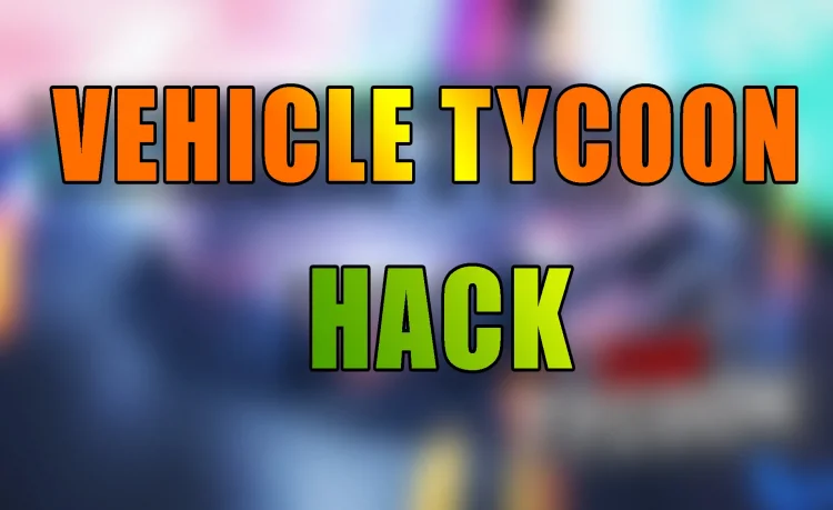 Vehicle Tycoon Autofarm Script Hack