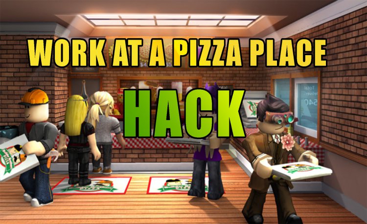 Work at a Pizza Place Script Hack