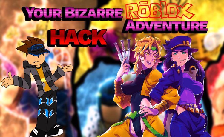 Your Bizarre Adventure Hack | 2021 Roblox Script